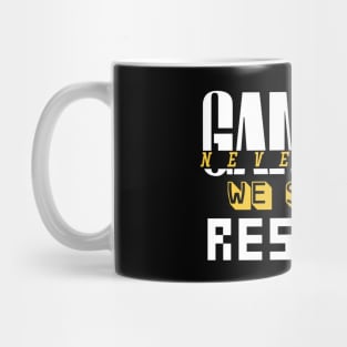 Gamers Never Quit. We Simply Restart. Mug